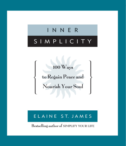 Inner Simplicity: 100 Ways to Regain Peace and Nourish Your Soul