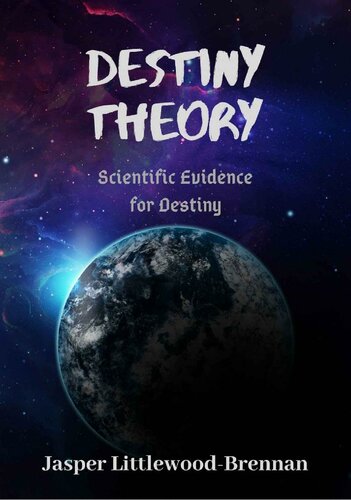 Destiny Theory: Scientific Evidence for Destiny