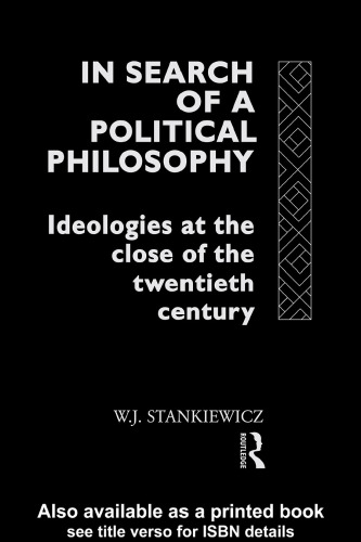 In Search of a Political Philosophy: Ideologies at the Close of the Twentieth Century