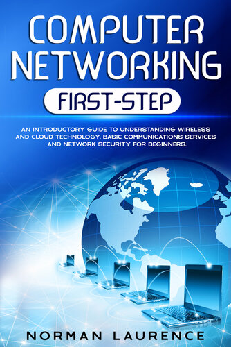 Computer Networking First-Step: An introductory guide to understanding wireless and cloud technology, basic communications services and network security for beginners