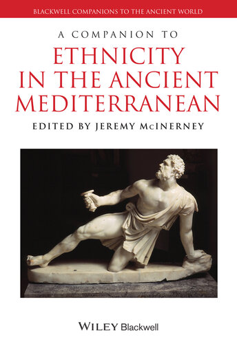 A Companion to Ethnicity in the Ancient Mediterranean (Blackwell Companions to the Ancient World)