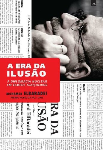 A era da ilusão : a diplomacia nuclear em tempos traiçoeiros