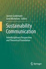 Sustainability Communication: Interdisciplinary Perspectives and Theoretical Foundation