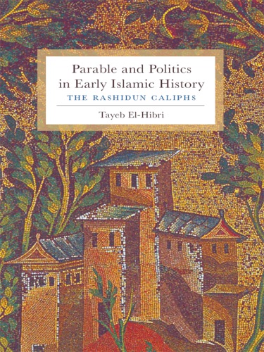 Parable and politics in early Islamic history: the Rashidun caliphs