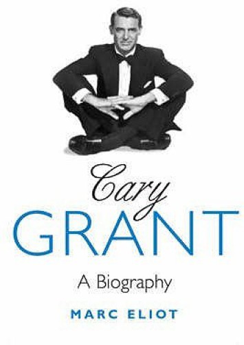 Cary Grant: A Biography