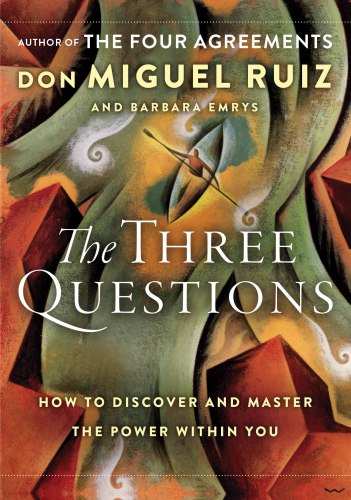 The three questions: how to discover and master the power within you