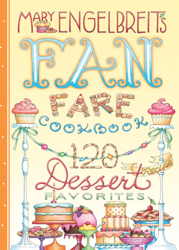 Mary Engelbreit's fan fare cookbook: 120 dessert recipe favorites