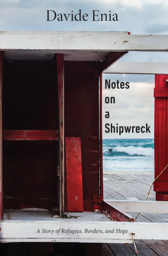 Notes on a shipwreck: a story of refugees, borders, and hope