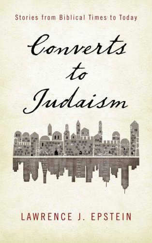 Converts to judaism - stories from biblical times to today