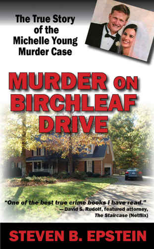 Murder on Birchleaf Drive: the true story of the Michelle Young murder case