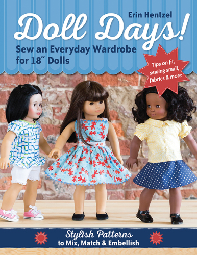 Doll days!: sew an everyday wardrobe for 18' dolls: stylish patterns to mix, match & embellish