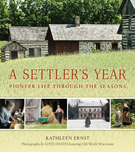 A settler's year: pioneer life through the seasons