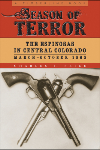 Season of terror: the Espinosas in central Colorado, March - October 1863