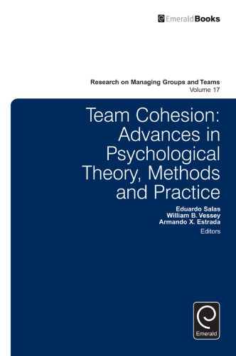 Team cohesion: advances in psychological theory, methods and practice