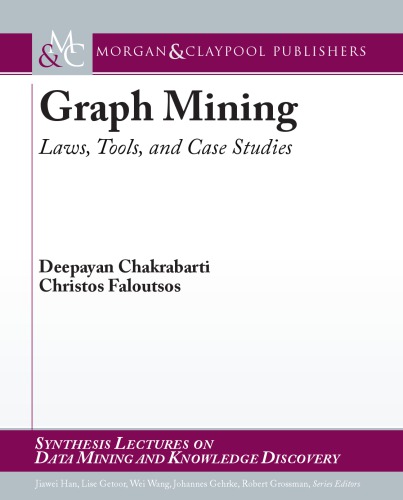 Graph mining: laws, tools, and case studies