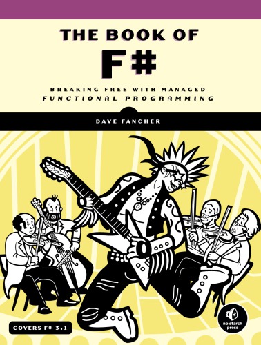 The book of F♯: breaking free with managed functional programming