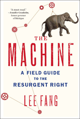 The machine: a field guide to the resurgent Right