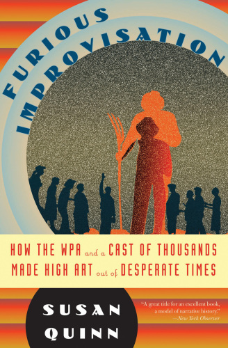 Furious improvisation: how the WPA and a cast of thousands made high art out of desperate times