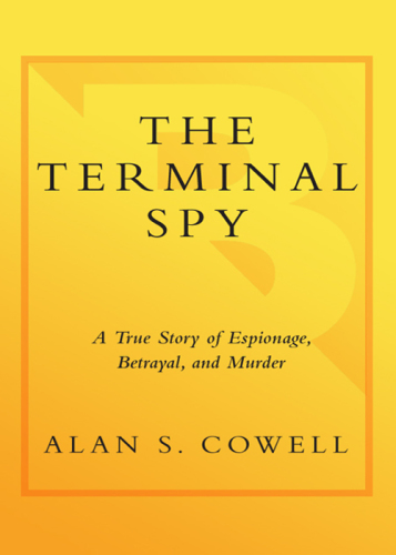 The terminal spy: a true story of espionage, betrayal, and murder