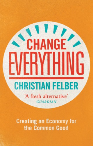 Change everything: create an economy for the common good