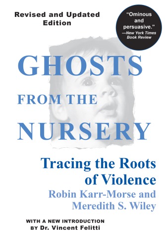 Ghosts from the nursery: tracing the roots of violence