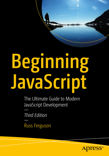 Beginning JavaScript: the ultimate guide to modern JavaScript development