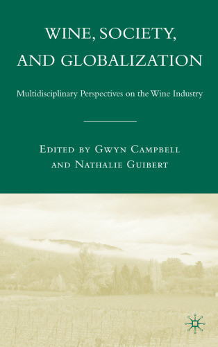 Wine, Society, and Globalization: Multidisciplinary Perspectives on the Wine Industry