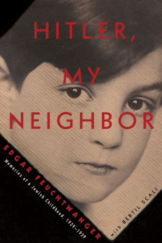 Hitler, My Neighbor: Memories of a Jewish Childhood, 1929-1939