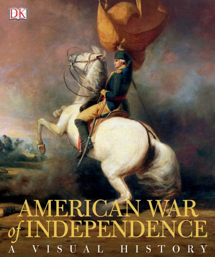 American War of Independence: a visual history