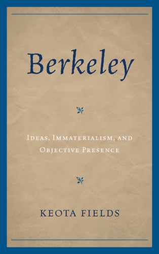 Berkeley: ideas, immaterialism, and objective presence