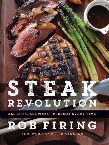 Steak revolution: all cuts, all ways--perfect every time