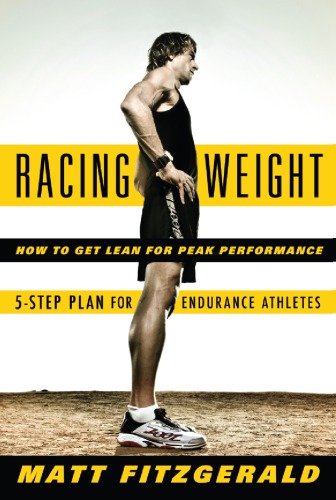 Racing weight: how to get lean for peak performance, 5-step plan for endurance athletes