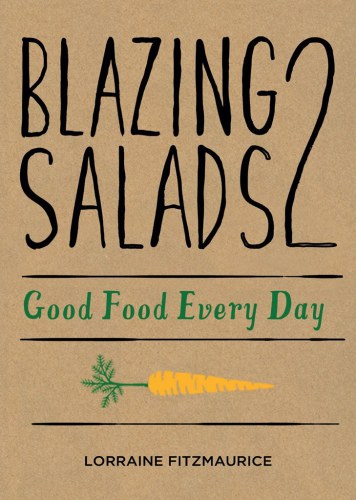 Blazing Salads 2: Good Food Every Day from Lorraine Fitzmaurice