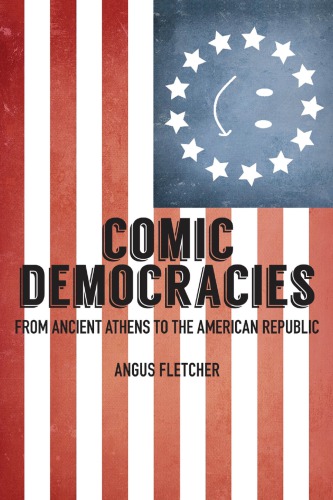 Comic democracies from ancient Athens to the American republic