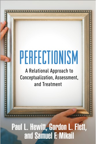 Perfectionism: a relational approach to conceptualization, assessment, and treatment