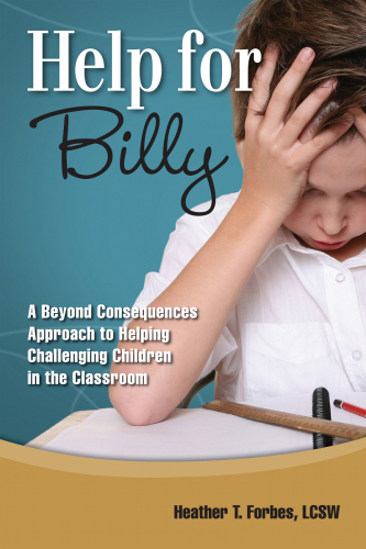 Help for Billy: a beyond consequences approach to helping challenging children in the classroom