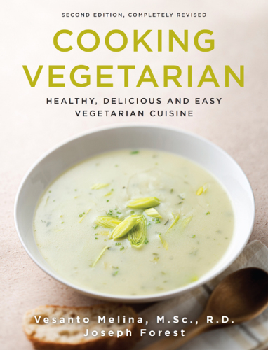 Cooking vegetarian: healthy, delicious and easy vegetarian cuisine