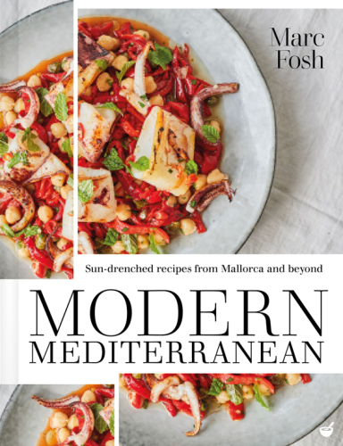 Modern Mediterranean: sun-drenched recipes from Mallorca and beyond