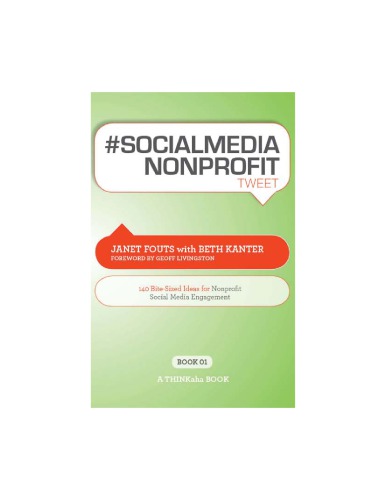 # Socialmedia Nonprofit Tweet Book01: 140 Bite-Sized Ideas for Nonprofit Social Media Engagement