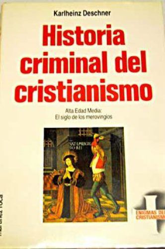 Historia criminal del cristianismo - tomo 6