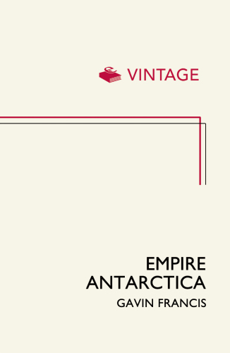 Empire Antarctica: ice, silence & emperor penguins