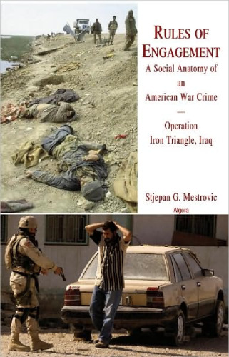 Rules of Engagement? A Social Anatomy of an American War Crime. Operation Iron Triangle, Iraq