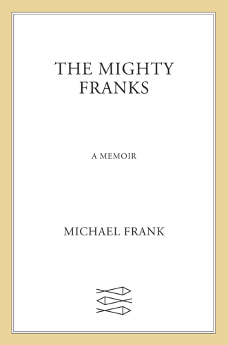 The mighty Franks: a memoir