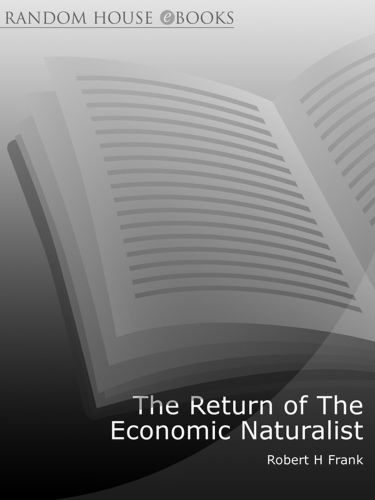 The return of the economic naturalist: how economics helps make sense of your world