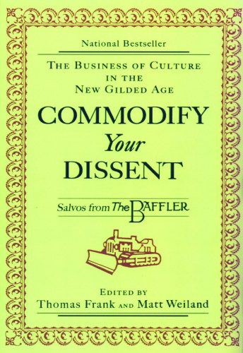 Commodify your dissent: salvos from the Baffler