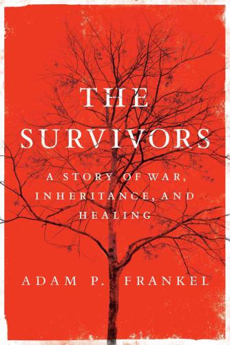 The survivors: a story of war, inheritance, and healing