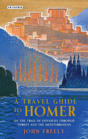 A Traveller's Guide to Homer: A Journey across Turkey in the Footsteps of Odysseus