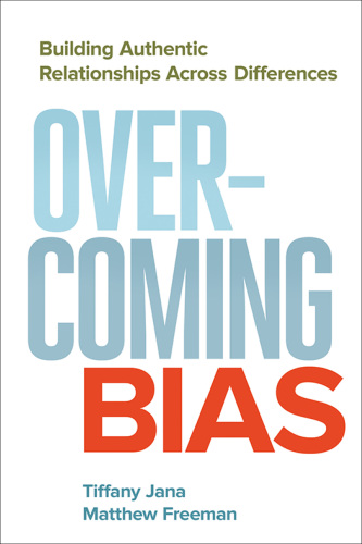 Overcoming bias: building authentic relationships across differences