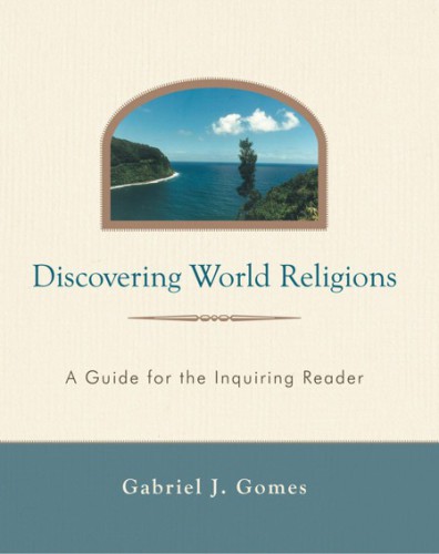 Discovering world religions: a guide for the inquiring reader