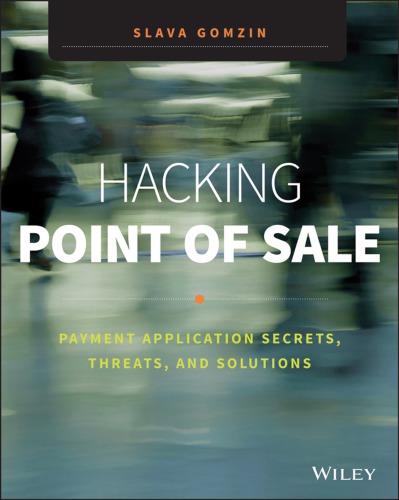 Hacking point of sale payment application secrets, threats, and solutions